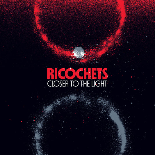 RICOCHETS - Closer to the Light (LP Transparent Red)