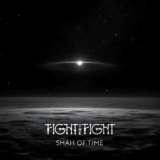 FIGHT THE FIGHT - Shah of Time (LP)