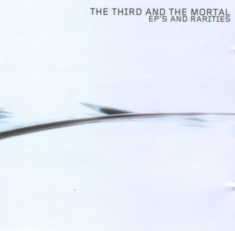 THE 3RD AND THE MORTAL. EP's And Rarities CD
