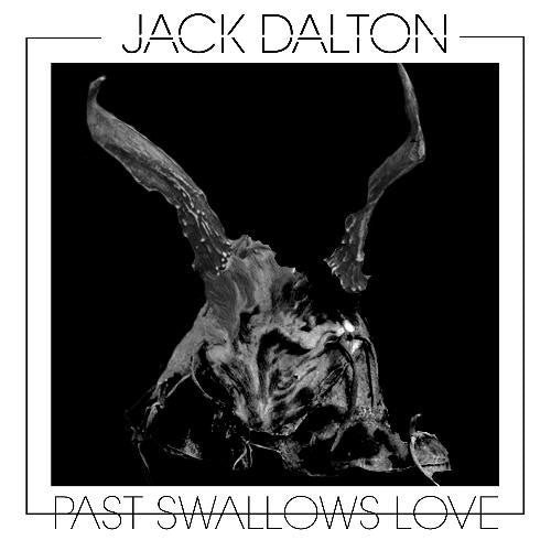 JACK DALTON - Past Swallows Love (LP)