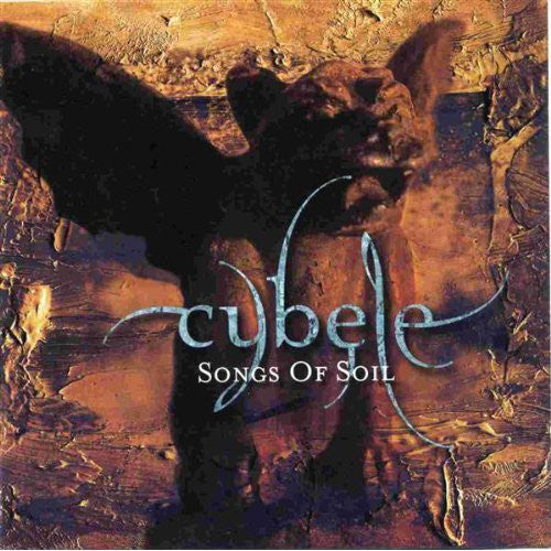 CYBELE - Songs Of Soil (CD)