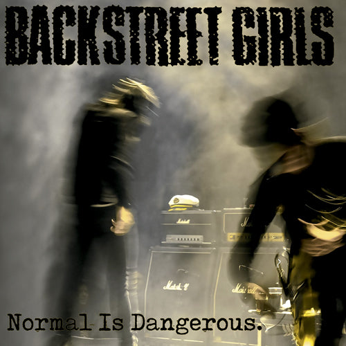 BACKSTREET GIRLS - Normal Is Dangerous (LP)
