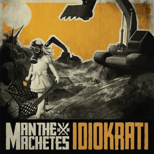 MAN THE MACHETES - Idiokrati (CD)