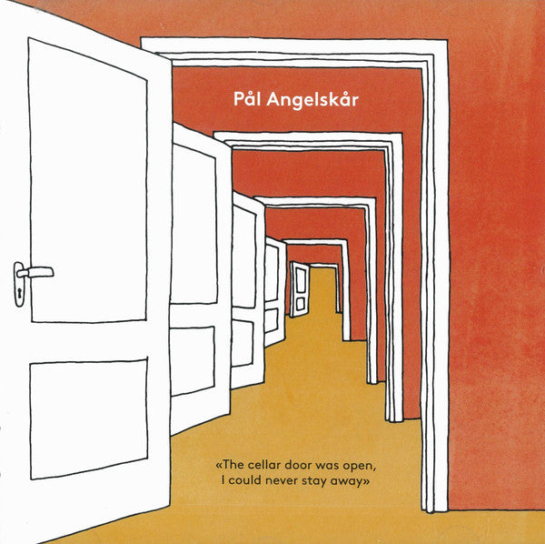 PAL ANGELSKAR The Cellar Door Was Open I Could Never Stay Away CD