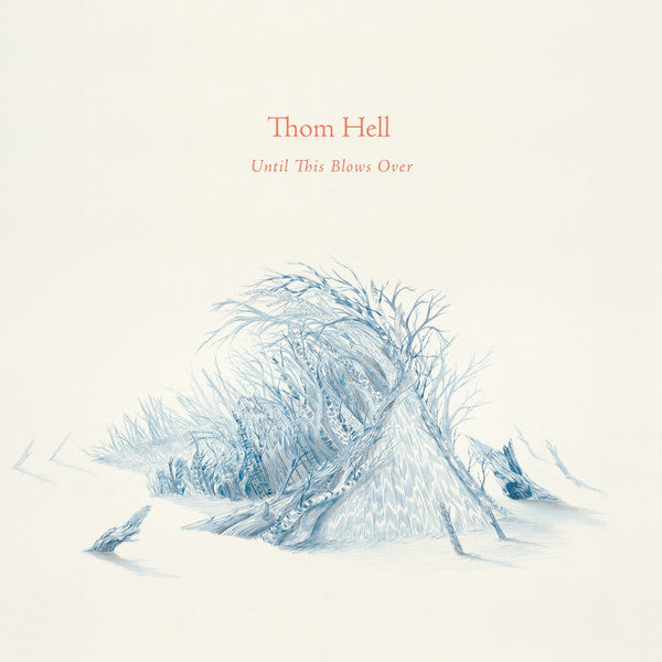 THOM HELL - Until This Blows Over (CD)