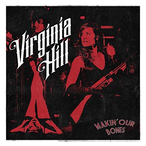 VIRGINIA HILL - Makin' Our Bones (CD)